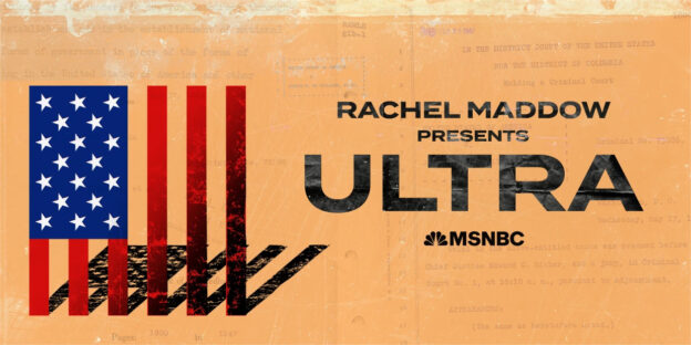 Rachel Maddow Presents: ULTRA | Rachel Maddow